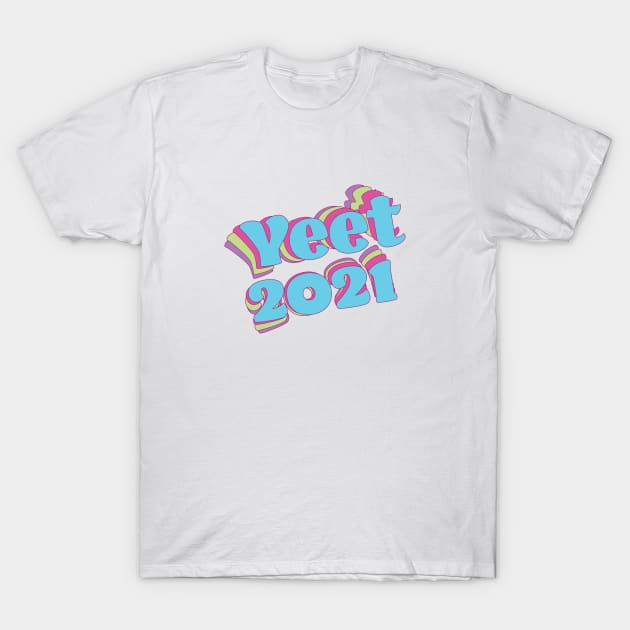 Retro Colorful Yeet 2021 T-Shirt by Jitterfly